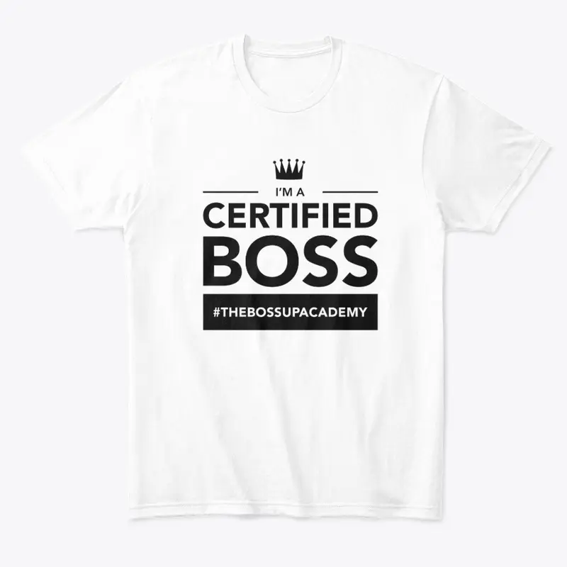 IM A CERTIFIED BOSS (WHITE)